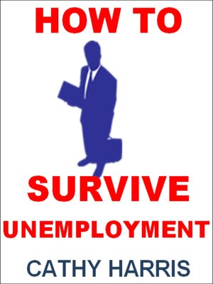 cover image of How to Survive Unemployment [Article]